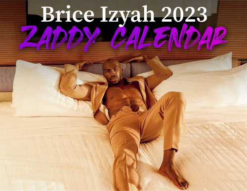 Brice Izyah 2023 Zaddy Calendar